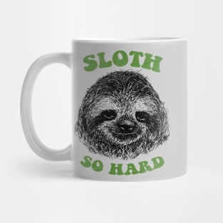 Sloth So Hard Mug